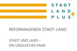 Ein Ergebnis aus sieben Jahren Forschung: Die „Reformagenda Stadt Land“ 